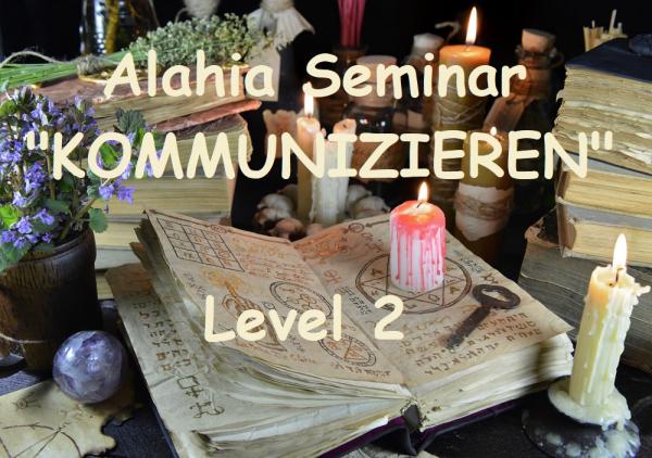 KOMMUNIZIEREN Alahia Seminar Level 2 als Einzelausbildung